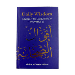 Daily Wisdom: Sayings of the Companions of the Prophet