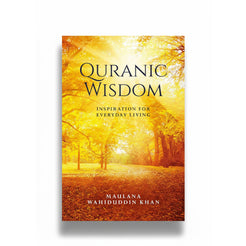 Quranic Wisdom: Inspiration for Everyday Living