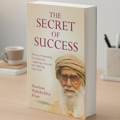 The Secret of Success by Maulana Wahiduddin Khan