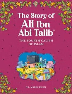 The Story of Ali Ibn Abi Talib