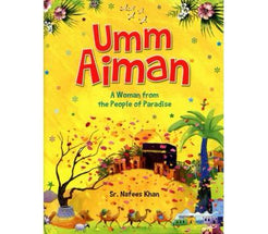 Umm Aiman A WOMEN FROM THE PEOPLE OF PARADISE